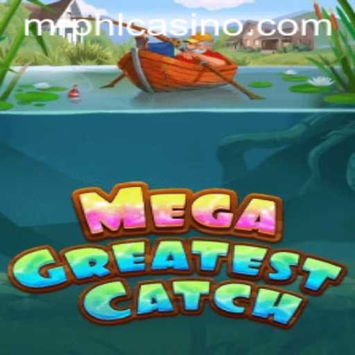 MegaGreatestCatch: A Deep Dive into the Ultimate Fishing Experience